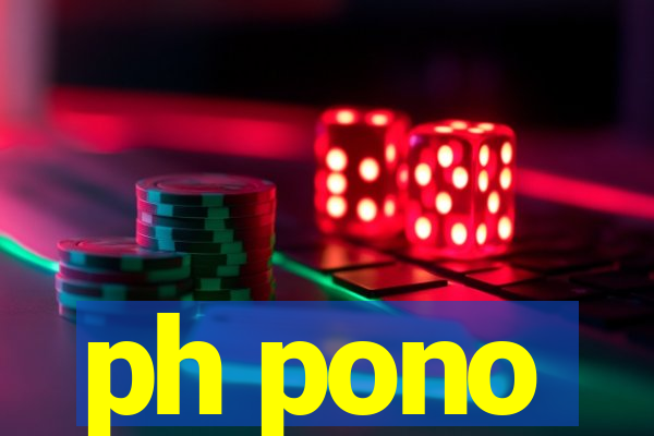 ph pono